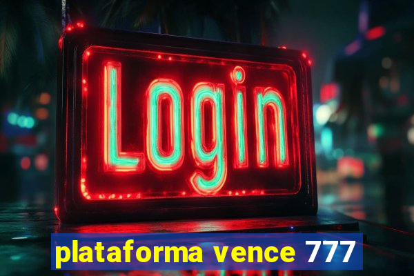 plataforma vence 777